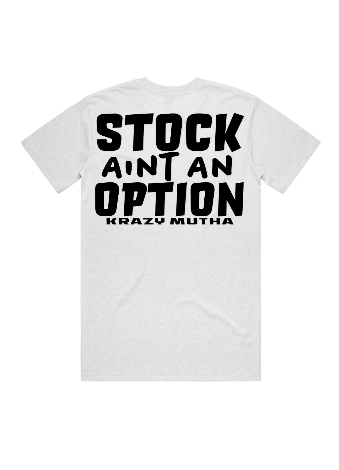 Stock ain't an option text t-shirt