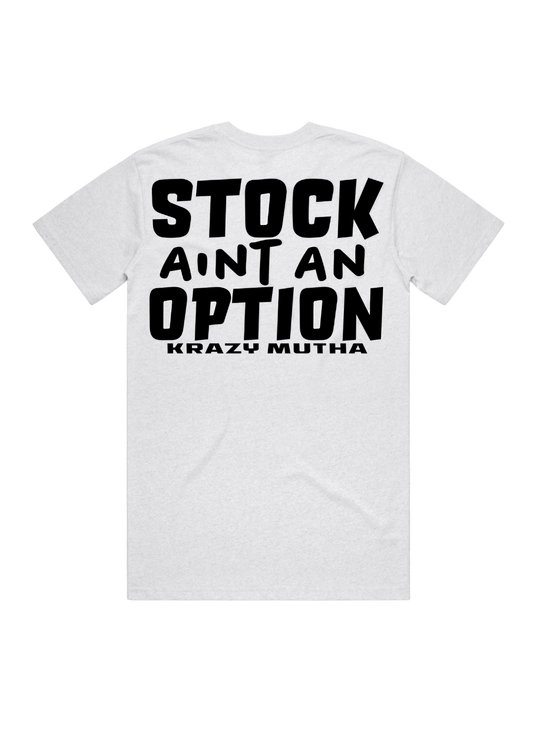 Stock ain't an option text t-shirt